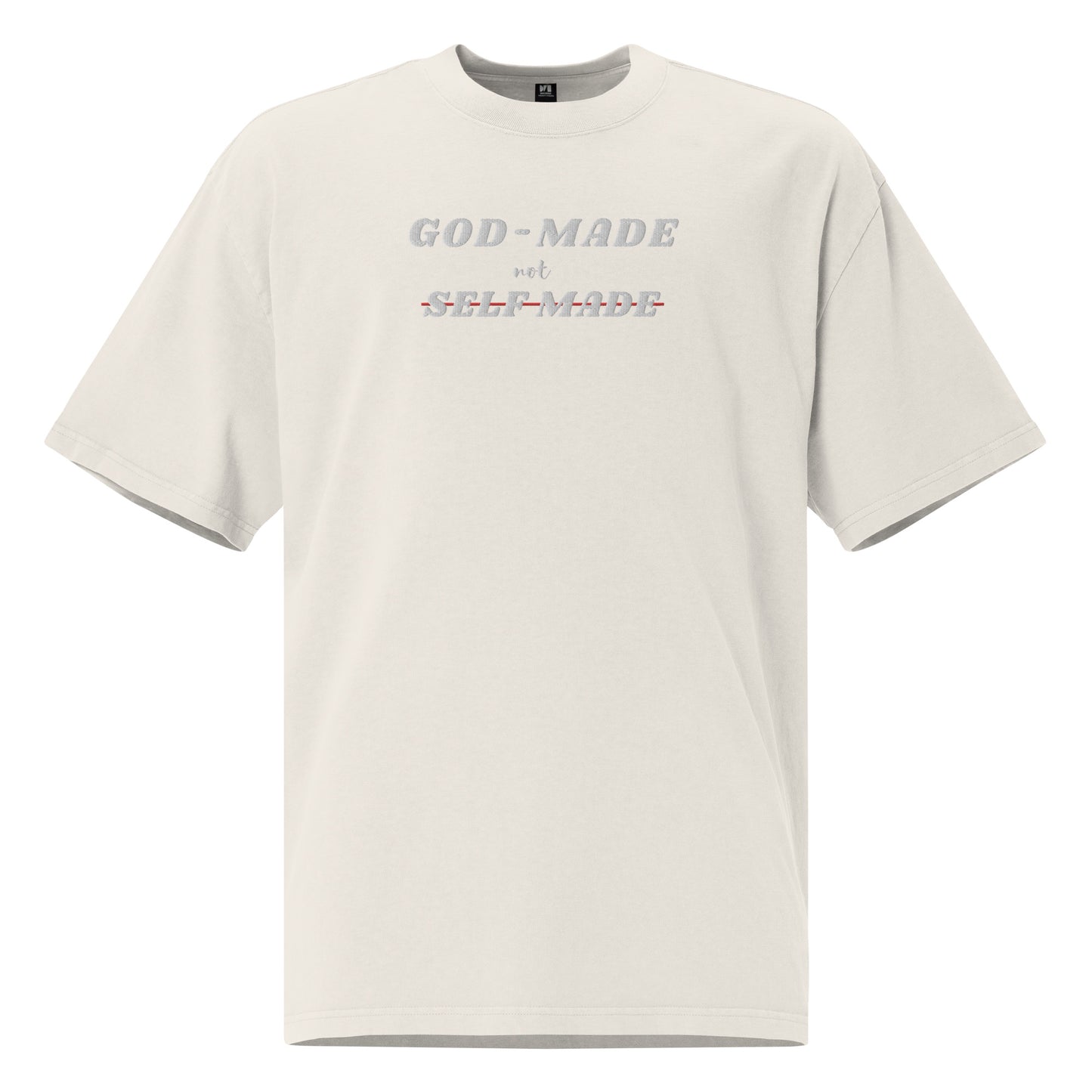 God-Made, Not Self Made Embroidered Oversized Faded T-Shirt