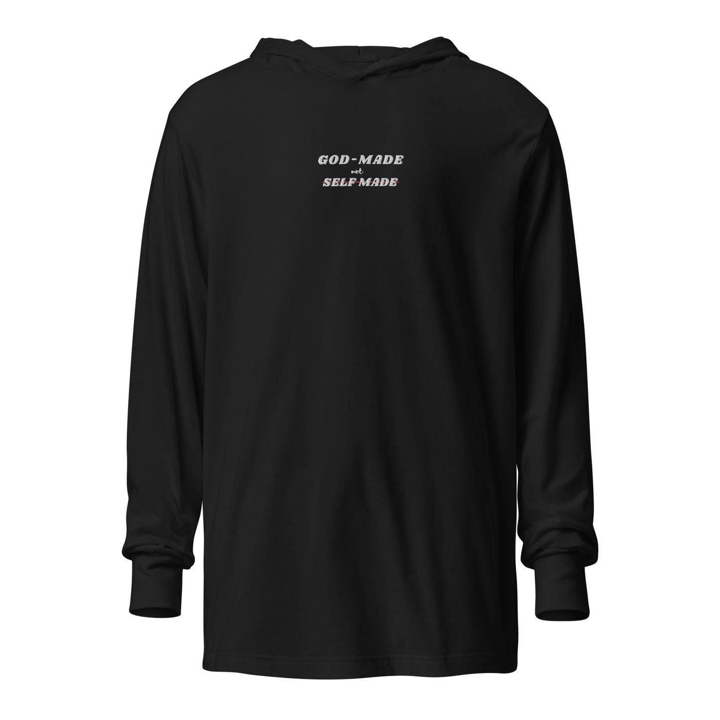 God-Made, Not Self Made Embroidered Hooded Long Sleeve T-Shirt