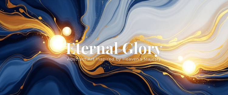 Eternal Glory - Scripture Inspired Abstracts collection