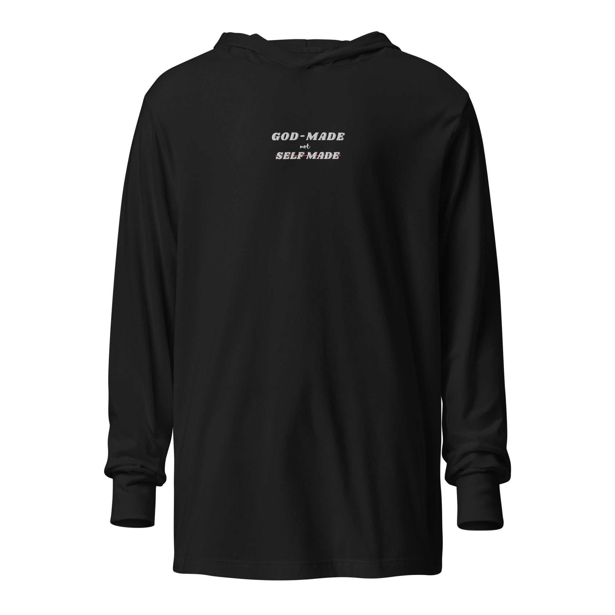 God-Made, Not Self Made Embroidered Hooded Long Sleeve T-Shirt